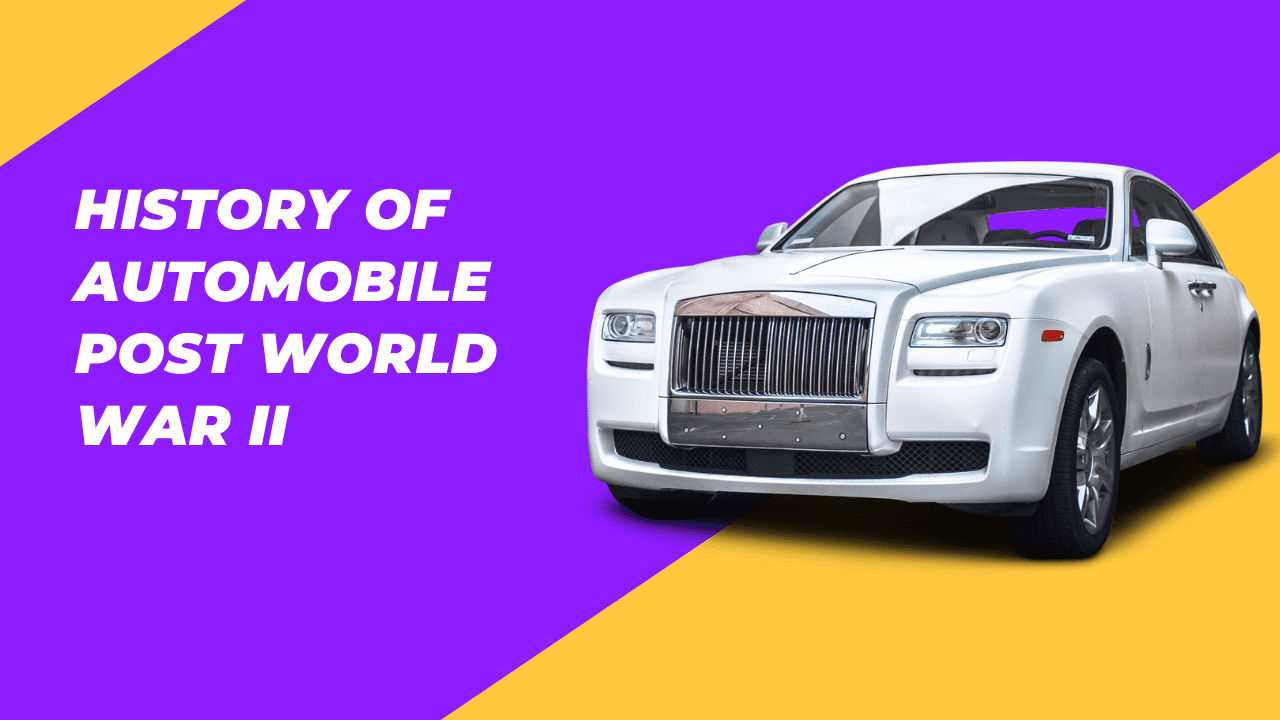 Automobile Level1/U1/Invention of Automobile Post World War-II