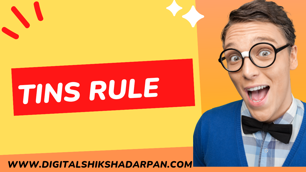 Concept of TINS RULE