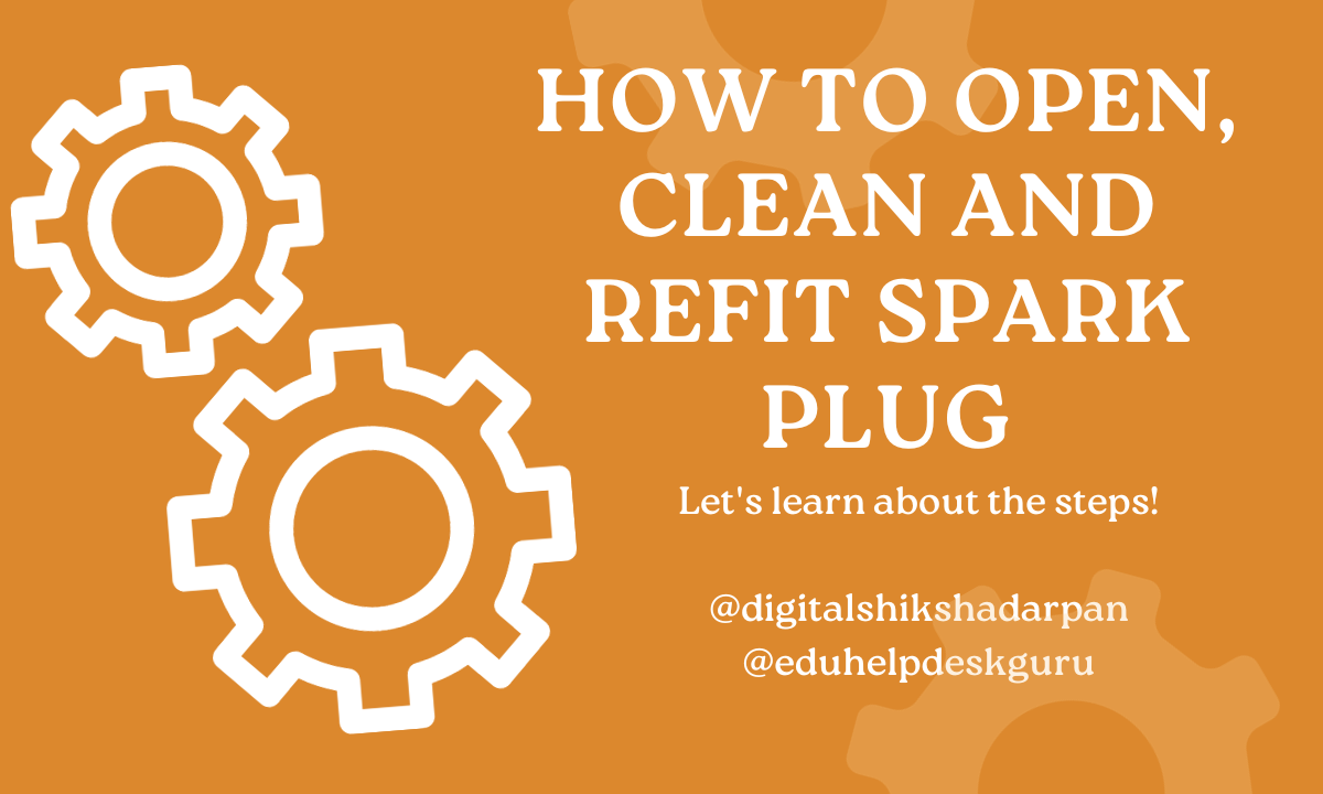 How to Open, Clean and Refit Spark Plug