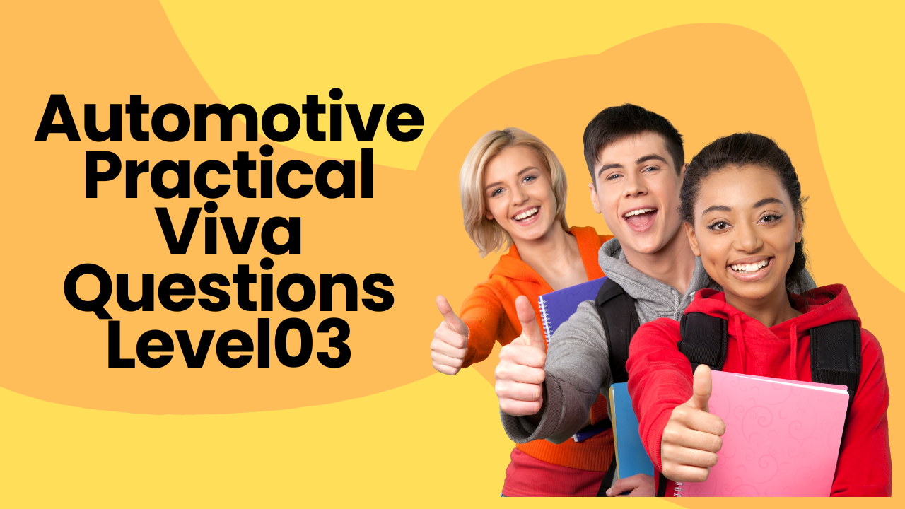 Practical Viva Questions Automotive Level03